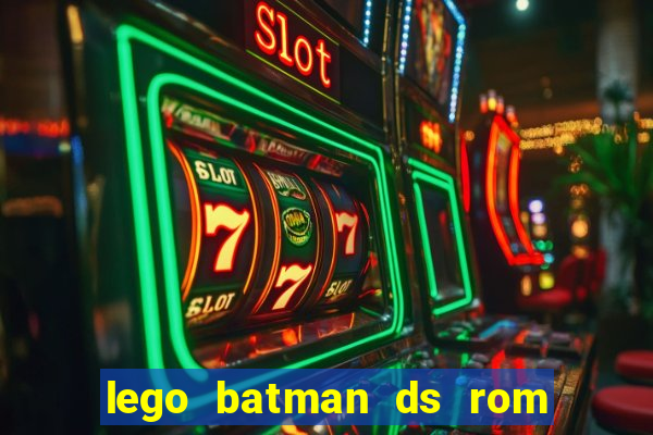 lego batman ds rom pt br